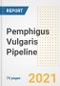 Pemphigus Vulgaris Pipeline Drugs and Companies, 2021- Phase, Mechanism of Action, Route, Licensing/Collaboration, Pre-clinical and Clinical Trials - Product Image
