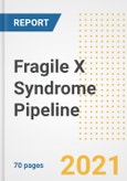 Fragile X Syndrome Pipeline Drugs and Companies, 2021- Phase, Mechanism of Action, Route, Licensing/Collaboration, Pre-clinical and Clinical Trials- Product Image