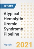 Atypical (Nondiarrhea associated) Hemolytic Uremic Syndrome Pipeline Drugs and Companies, 2021- Phase, Mechanism of Action, Route, Licensing/Collaboration, Pre-clinical and Clinical Trials- Product Image
