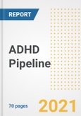 ADHD Pipeline Drugs and Companies, 2021- Phase, Mechanism of Action, Route, Licensing/Collaboration, Pre-clinical and Clinical Trials- Product Image