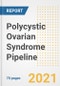 Polycystic Ovarian Syndrome Pipeline Drugs and Companies, 2021- Phase, Mechanism of Action, Route, Licensing/Collaboration, Pre-clinical and Clinical Trials - Product Image