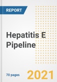 Hepatitis E Pipeline Drugs and Companies, 2021- Phase, Mechanism of Action, Route, Licensing/Collaboration, Pre-clinical and Clinical Trials- Product Image