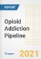 Opioid (Opium) Addiction Pipeline Drugs and Companies, 2021- Phase, Mechanism of Action, Route, Licensing/Collaboration, Pre-clinical and Clinical Trials - Product Image