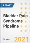 Bladder Pain Syndrome Pipeline Drugs and Companies, 2021- Phase, Mechanism of Action, Route, Licensing/Collaboration, Pre-clinical and Clinical Trials- Product Image