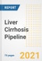 Liver Cirrhosis Pipeline Drugs and Companies, 2021- Phase, Mechanism of Action, Route, Licensing/Collaboration, Pre-clinical and Clinical Trials - Product Image