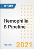 Hemophilia B Pipeline Drugs and Companies, 2021- Phase, Mechanism of Action, Route, Licensing/Collaboration, Pre-clinical and Clinical Trials- Product Image