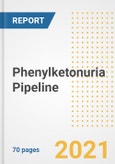Phenylketonuria (PKU) Pipeline Drugs and Companies, 2021- Phase, Mechanism of Action, Route, Licensing/Collaboration, Pre-clinical and Clinical Trials- Product Image