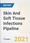 Skin And Soft Tissue Infections Pipeline Drugs and Companies, 2021- Phase, Mechanism of Action, Route, Licensing/Collaboration, Pre-clinical and Clinical Trials - Product Image