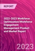 2022-2023 Workforce Optimization/Workforce Engagement Management Product and Market Report- Product Image