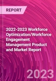 2022-2023 Workforce Optimization/Workforce Engagement Management Product and Market Report- Product Image