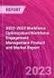 2022-2023 Workforce Optimization/Workforce Engagement Management Product and Market Report - Product Image