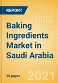 Baking Ingredients (Bakery and Cereals) Market in Saudi Arabia - Outlook to 2025; Market Size, Growth and Forecast Analytics- Product Image