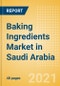 Baking Ingredients (Bakery and Cereals) Market in Saudi Arabia - Outlook to 2025; Market Size, Growth and Forecast Analytics - Product Thumbnail Image