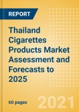 Thailand Cigarettes Products Market Assessment and Forecasts to 2025 - Analyzing Product Categories and Segments, Distribution Channel, Competitive Landscape and Consumer Segmentation- Product Image