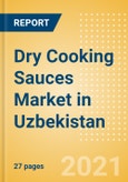 Dry Cooking Sauces (Seasonings, Dressings and Sauces) Market in Uzbekistan - Outlook to 2024; Market Size, Growth and Forecast Analytics- Product Image