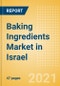 Baking Ingredients (Bakery and Cereals) Market in Israel - Outlook to 2025; Market Size, Growth and Forecast Analytics - Product Thumbnail Image