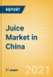 Juice (Soft Drinks) Market in China - Outlook to 2025; Market Size, Growth and Forecast Analytics - Product Image
