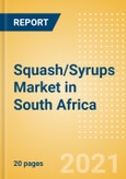 Squash/Syrups (Soft Drinks) Market in South Africa - Outlook to 2025; Market Size, Growth and Forecast Analytics- Product Image