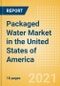 Packaged Water (Soft Drinks) Market in the United States of America (USA) - Outlook to 2025; Market Size, Growth and Forecast Analytics - Product Thumbnail Image