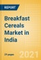 Breakfast Cereals (Bakery and Cereals) Market in India - Outlook to 2025; Market Size, Growth and Forecast Analytics - Product Thumbnail Image