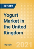 Yogurt (Dairy and Soy Food) Market in the United Kingdom (UK) - Outlook to 2025; Market Size, Growth and Forecast Analytics- Product Image