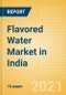 Flavored Water (Soft Drinks) Market in India - Outlook to 2025; Market Size, Growth and Forecast Analytics - Product Image
