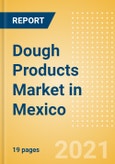 Dough Products (Bakery and Cereals) Market in Mexico - Outlook to 2025; Market Size, Growth and Forecast Analytics- Product Image