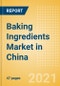 Baking Ingredients (Bakery and Cereals) Market in China - Outlook to 2025; Market Size, Growth and Forecast Analytics - Product Thumbnail Image