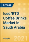 Iced/RTD Coffee Drinks (Soft Drinks) Market in Saudi Arabia - Outlook to 2025; Market Size, Growth and Forecast Analytics- Product Image