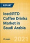 Iced/RTD Coffee Drinks (Soft Drinks) Market in Saudi Arabia - Outlook to 2025; Market Size, Growth and Forecast Analytics - Product Thumbnail Image