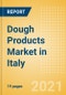 Dough Products (Bakery and Cereals) Market in Italy - Outlook to 2025; Market Size, Growth and Forecast Analytics - Product Image
