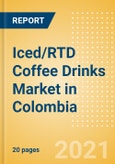 Iced/RTD Coffee Drinks (Soft Drinks) Market in Colombia - Outlook to 2025; Market Size, Growth and Forecast Analytics- Product Image