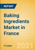 Baking Ingredients (Bakery and Cereals) Market in France - Outlook to 2025; Market Size, Growth and Forecast Analytics- Product Image
