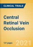 Central Retinal Vein Occlusion - Global Clinical Trials Review, H2, 2021- Product Image