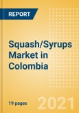 Squash/Syrups (Soft Drinks) Market in Colombia - Outlook to 2025; Market Size, Growth and Forecast Analytics- Product Image