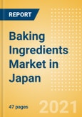 Baking Ingredients (Bakery and Cereals) Market in Japan - Outlook to 2025; Market Size, Growth and Forecast Analytics- Product Image