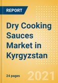 Dry Cooking Sauces (Seasonings, Dressings and Sauces) Market in Kyrgyzstan - Outlook to 2024; Market Size, Growth and Forecast Analytics- Product Image