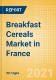 Breakfast Cereals (Bakery and Cereals) Market in France - Outlook to 2025; Market Size, Growth and Forecast Analytics- Product Image