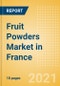 Fruit Powders (Soft Drinks) Market in France - Outlook to 2025; Market Size, Growth and Forecast Analytics - Product Thumbnail Image