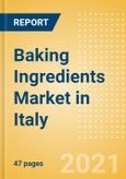 Baking Ingredients (Bakery and Cereals) Market in Italy - Outlook to 2025; Market Size, Growth and Forecast Analytics- Product Image