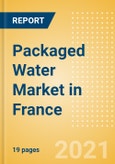 Packaged Water (Soft Drinks) Market in France - Outlook to 2025; Market Size, Growth and Forecast Analytics- Product Image