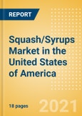 Squash/Syrups (Soft Drinks) Market in the United States of America (USA) - Outlook to 2025; Market Size, Growth and Forecast Analytics- Product Image