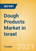 Dough Products (Bakery and Cereals) Market in Israel - Outlook to 2025; Market Size, Growth and Forecast Analytics- Product Image