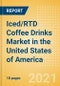 Iced/RTD Coffee Drinks (Soft Drinks) Market in the United States of America (USA) - Outlook to 2025; Market Size, Growth and Forecast Analytics - Product Image