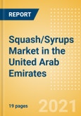 Squash/Syrups (Soft Drinks) Market in the United Arab Emirates (UAE) - Outlook to 2025; Market Size, Growth and Forecast Analytics- Product Image