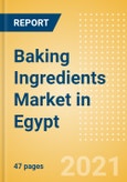 Baking Ingredients (Bakery and Cereals) Market in Egypt - Outlook to 2025; Market Size, Growth and Forecast Analytics- Product Image