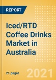 Iced/RTD Coffee Drinks (Soft Drinks) Market in Australia - Outlook to 2025; Market Size, Growth and Forecast Analytics- Product Image