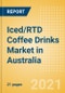 Iced/RTD Coffee Drinks (Soft Drinks) Market in Australia - Outlook to 2025; Market Size, Growth and Forecast Analytics - Product Image