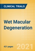 Wet (Neovascular / Exudative) Macular Degeneration - Global Clinical Trials Review, H2, 2021- Product Image