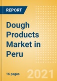 Dough Products (Bakery and Cereals) Market in Peru - Outlook to 2025; Market Size, Growth and Forecast Analytics- Product Image